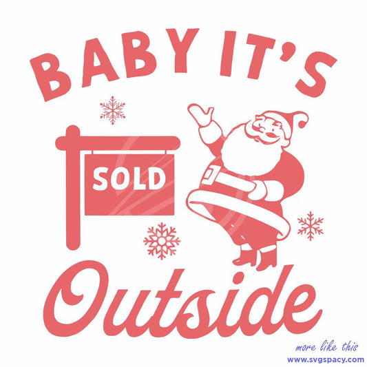 Baby Its Outside Santa Christmas Vibes SVG