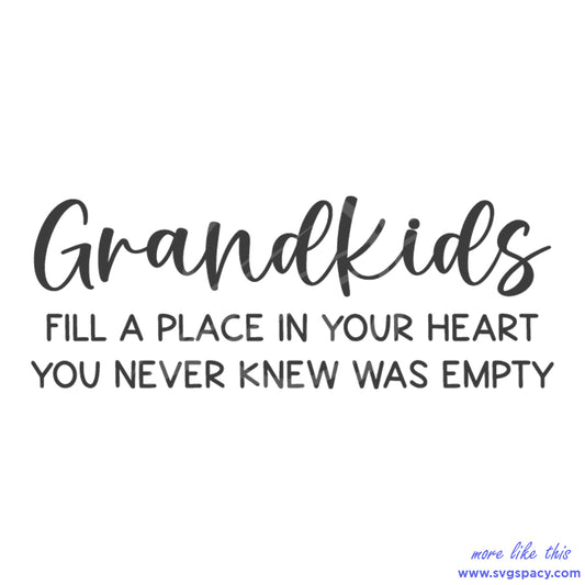 Grandkids Fill A Place In Your Heart SVG