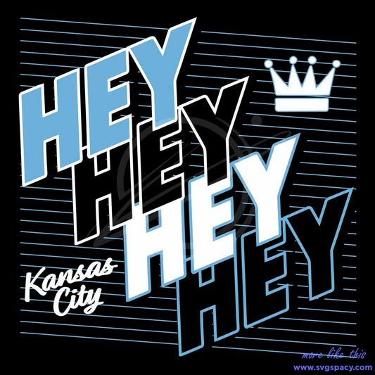 Hey Hey Hey Kansas City Royals MLB SVG