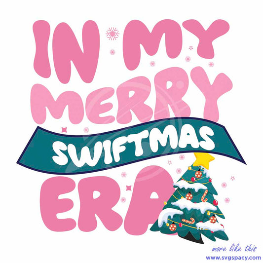 In My Merry Swiftmas Era SVG File