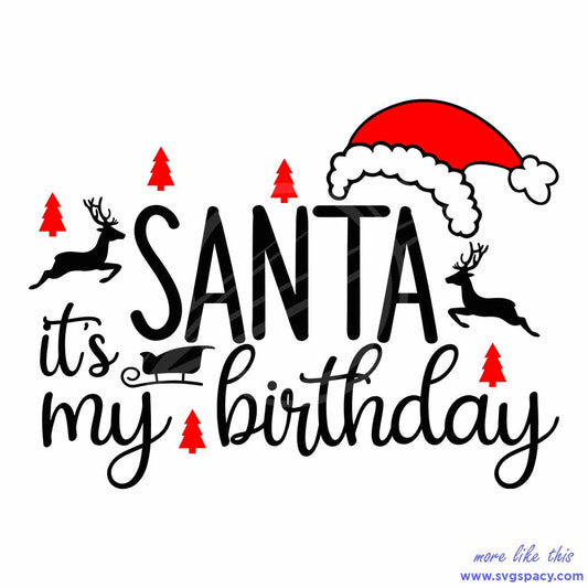 Its My Birthday Santa Christmas SVG File