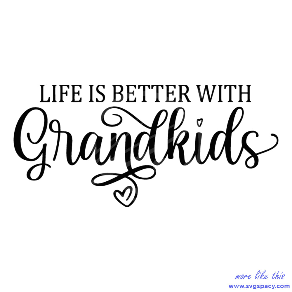 Life Is Better With Grandkids SVG