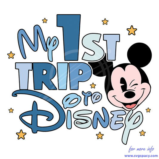 My 1st To Disney Mickey Trip Disneyland SVG
