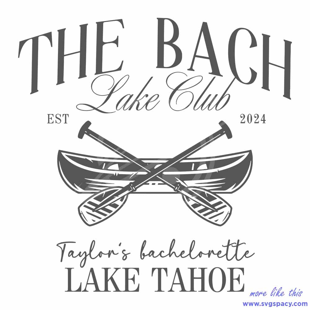 The Bach Lake Club Taylors Bachelorette SVG