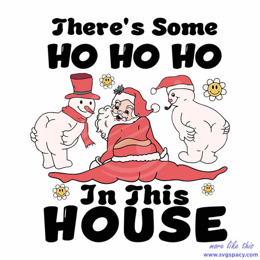 Theres Some In This House Santa Claus SVG