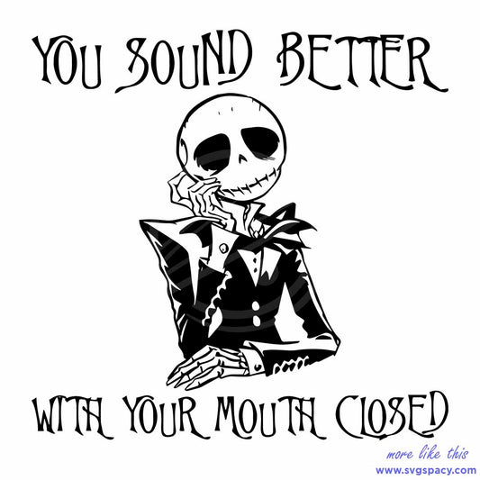 You Sound Better With Mouth Closed Jack Horror SVG